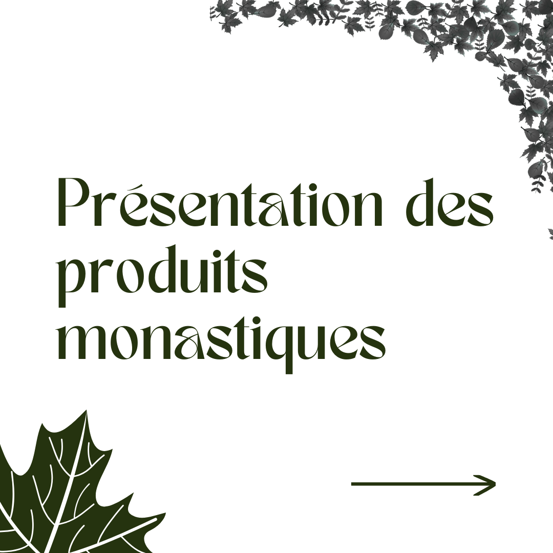 Notre gamme de produits monastiques